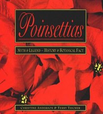 Poinsettias: Myth & Legend ~ History & Botanical Fact