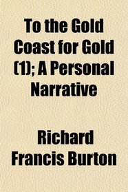 To the Gold Coast for Gold (1); A Personal Narrative