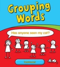 Grouping Words: Sentences (Young Explorer: Getting to Grips with Grammar)