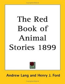 The Red Book of Animal Stories 1899