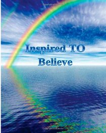Inspired To Believe