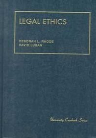 Legal Ethics (University Casebook)