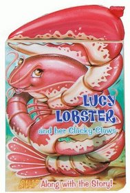 Lucy Lobster and Her Clacky Claws (Snappy Fun)