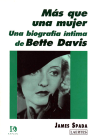 Mas que una mujer. Una biografia intima de Bette Davis (More Than a Woman: An Intimate Biography of Bette Davis) (Spanish Edition)