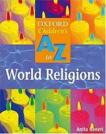 The Oxford Children's A-Z of World Religions 2004 (Oxford Childrens A-Z  Series)