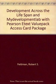 Development Across the Life Span and MyDevelopmentLab with Pearson eText Valuepack Access Card Package (6th Edition)