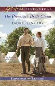 The Preacher's Bride Claim (Bridegroom Brothers, Bk 1) (Love Inspired Historical, No 228)