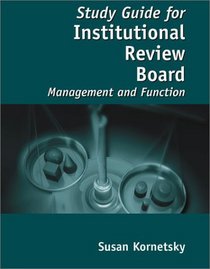 Study Guide for Institutional Review Board: Management and Function