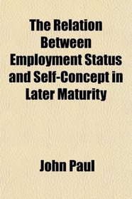 The Relation Between Employment Status and Self-Concept in Later Maturity