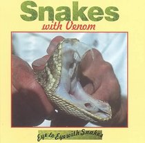Snakes With Venom (Eye to Eye With Snakes)