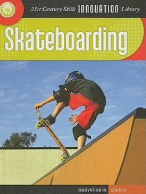 Skateboarding (21st Century Skills Innovation Library)