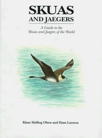 Skuas and Jaegers : A Guide to the Skuas and Jaegers of the World