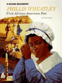 Phillis Wheatley: First African-American Poet (Rookie Biographies)
