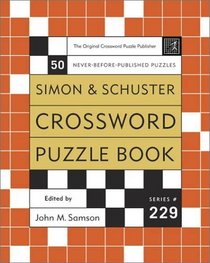 Simon and Schuster Crossword Puzzle Book #229 : The Original Crossword Puzzle Publisher