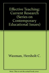 Effective Teaching: Current Research (Series on Contemporary Educational Issues)