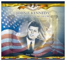 John F. Kennedy Library and Museum (Margaret, Amy. Presidential Libraries.)
