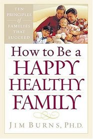 How To Be A Happy, Healthy Family