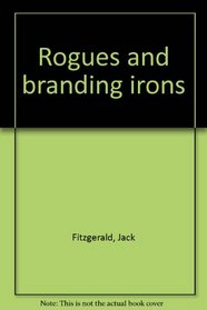 Rogues and branding irons