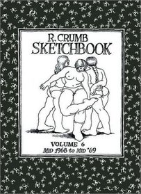 R. Crumb Sketchbook 6: Mid 1968 to Mid '69