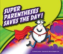 Super Parentheses Saves the Day! (Super Punctuation Heroes)