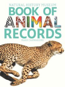 Natural History Museum Book of Animal Records: Thousands of Amazing Facts