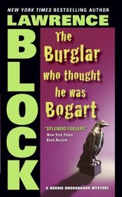The Burglar Who Thought He Was Bogart (Bernie Rhodenbarr, Bk 7)