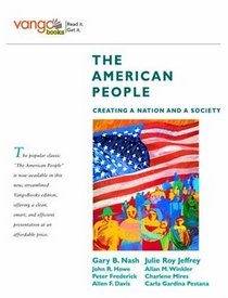 The American People: Creating a Nation and a Society, Combined Volume, VangoBooks