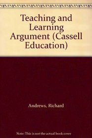 Teaching and Learning Argument (Cassell Education)