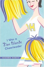 I Was a Non-Blonde Cheerleader (Cheerleader, Bk 1)