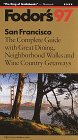 San Francisco '97: The Complete Guide with Great Dining, Neighborhood Walks and Wine Country Getawa ys (Annual)