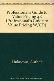 Professional's Guide to Value Pricing (Professional's Guide to Value Pricing W/CD)