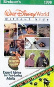 Birnbaum's Walt Disney World Without Kids 1998: Expert Advice for Fun-Loving Adults