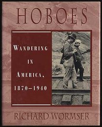 Hoboes: Wandering in America, 1870-1940