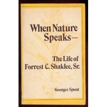When nature speaks: The life of Forrest C. Shaklee, Sr