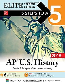 5 Steps to a 5 AP U.S. History 2018 Elite Student edition