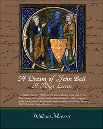 A Dream of John Ball A Kings Lesson