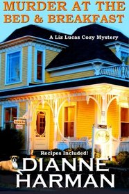 Murder at The Bed and Breakfast (Liz Lucas Cozy Mystery)