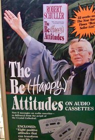 The Be Happy Attitudes: Eight Positive Attitudes That Can Transform Your Life