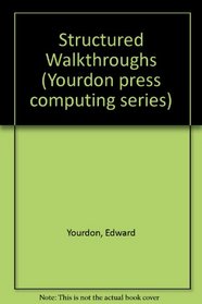 Structured Walkthroughs (Yourdon Press Computing Series)