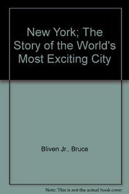 New York; The Story of the World's Most Exciting City