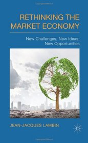 Rethinking the Market Economy: New Challenges, New Ideas, New Opportunities