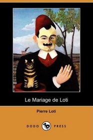 Le Mariage de Loti (Dodo Press) (French Edition)
