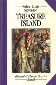 Treasure Island: Illustrated Classics (Illustrated Chosen Classics, Retold)