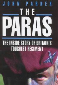 The Paras: Inside Story of Britain's Toughest Regiment