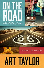 On The Road with Del & Louise: A Novel in Stories