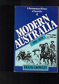 Modern Australia, 1901-1939 (His A documentary history of Australia ; v. 4)