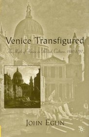 Venice Transfigured: The Myth of Venice in British Culture, 1660-1797