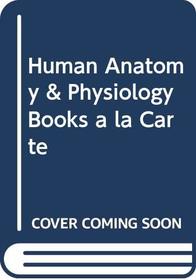 Human Anatomy & Physiology Books a la Carte (Books a La Carte)