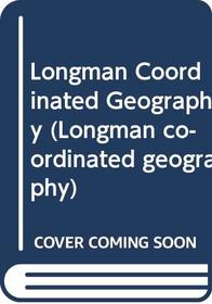 Longman Coordinated Geography Text