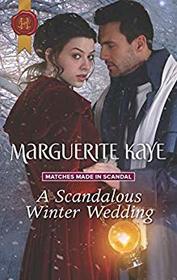 A Scandalous Winter Wedding (Matches Made in Scandal, Bk 4) (Harlequin Historical, No 1403)